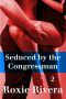 [Seduced by... 02] • Seduced by the Congressman 2